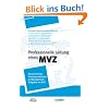 Professionelle Leitung eines MVZ: Komprimiertes Hintergrundwissen zu Management-Aufgaben im MVZ