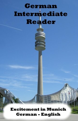 German Intermediate Reader: Excitement in Munich (German Reader) (Volume 1), by Brian Smith