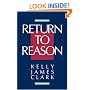 Return to Reason: A Critique of Enlightenment Evidentialism, and a Defense of Reason and Belief in God