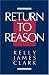 Return to Reason: Critique of Enlightenment Evidentialism and a Defense of Reason and Belief in God