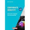 Marketingkompetenz: Corporate Identity: Aufbau einer einzigartigen Unternehmensidentit�t