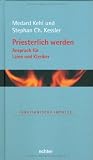 Produkt-Bild: Priesterlich werden - zwischen Banalit&auml;t und Verkl&auml;rung