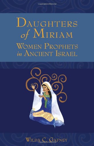 Daughters of Miriam: Women Prophets in Ancient Israel