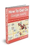 How To Get On Google Maps (Google Places Pages Self Help Tutorials)