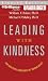 Books : Leading with Kindness: How Good People Consistently Get Superior Results