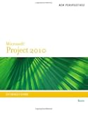 New Perspectives on Microsoft Project 2010: Introductory (New Perspectives Series)