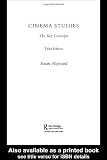 Cinema Studies: The Key Concepts (Routledge Key Guides)