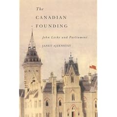 The Canadian Founding: John Locke and Parliament (Mcgill-Queen's Studies in the History of Ideas)