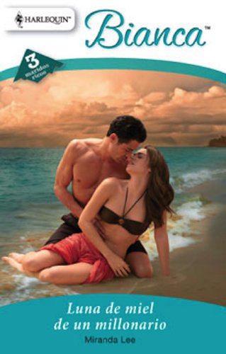 Luna de miel de un millonario (Miniserie Bianca) (Spanish Edition)