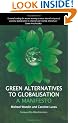 Green Alternatives to Globalisation: A Manifesto