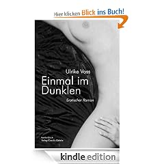 Einmal im Dunklen. Erotischer Roman