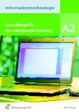Bild zu: Informationstechnologie Modul A 2: Grundbegriffe der Objektorientierung Sch&uuml;lerbuch