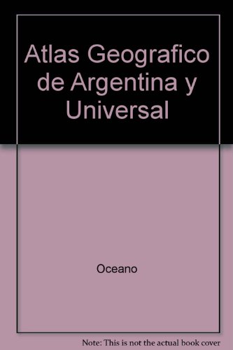 Atlas Geografico de Argentina y Universal (Spanish Edition)