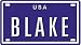 BLAKE USA MINI METAL EMBOSSED LICENSE PLATE NAME FOR BIKES, TRICYCLES, WAGONS, KIDS DOORS, GOLF CARTS, BABY STROLLERS, PEDAL CARS. OVER 400 NAME AVAILABLE. TYPE IN \