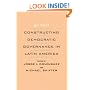 Constructing Democratic Governance in Latin America (An Inter-American Dialogue Book)