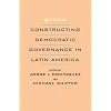 Constructing Democratic Governance in Latin America (An Inter-American Dialogue Book)