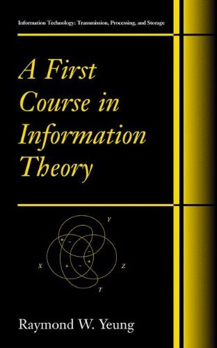 A First Course in Information Theory (Information Technology: Transmission, Processing and Storage)