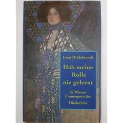 Hab meine Rolle nie gelernt. 15 Wiener Frauenportr�ts.