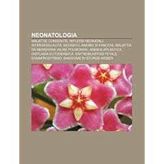 Neonatologia: Malattie congenite, Riflessi neonatali, Intersessualità, Neonato,... by Fonte: Wikipedia