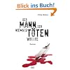 Der Mann, der niemals t�ten wollte
