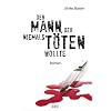 Der Mann, der niemals t�ten wollte