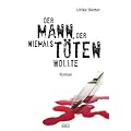 Der Mann, der niemals t�ten wollte