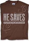 Christian T-shirt He Saves Taste & See the Lord is Good