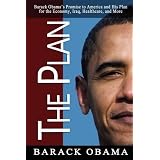 The Plan: Barack Obama's Promise to America and His Plan for the Economy, Iraq, Healthcare, and More