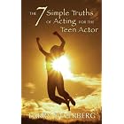 Click here to buy The 7 Simple Truths of Acting for The Teen Actor (Young Actors Series) by  Larry Silverberg.