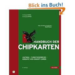 Handbuch der Chipkarten: Aufbau - Funktionsweise - Einsatz von Smart Cards