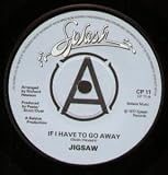 IF I HAVE TO GO AWAY