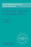 A Geometric Approach to Homology Theory (London Mathematical Society Lecture Note Series)