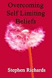 Overcoming Self-Limiting Beliefs
