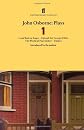 John Osborne Plays 1; Look Back in Anger, Epitaph for George Dillion, the World of Paul Slickey, Dejauv (Faber Contemporary Classics)