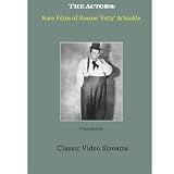 The Actors: Rare Films of Roscoe "Fatty" Arbuckle