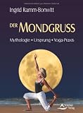 Produkt-Bild: Der Mondgru&szlig; - Mythologie, Ursprung, Yoga-Praxis - Yoga-&Uuml;bung