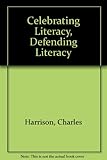Celebrating literacy: defending literacy