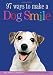 97 Ways to Make Your Dog Smile