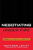 : Negotiating Under Fire: Preserving Peace Talks in the Face of Terror Attacks