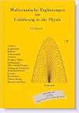 Produkt-Bild: Mathematische Erg&auml;nzungen: zur Einf&uuml;hrung in die Physik