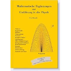 Mathematische Erg�nzungen: zur Einf�hrung in die Physik