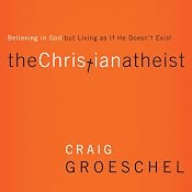 The Christian Atheist: When You Believe in God but Live as if He Doesn’t Exist | [Craig Groeschel]