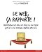 Le web, ça rapporte ! Rentabiliser son site, son blog ou son appli grâce à une stratégie digitale efficace