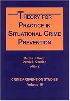 Theory for Practice in Situational Crime Prevention (Crimek Prevention Studies Vol. 16) (Crimek Prevention Studies Vol. 16)