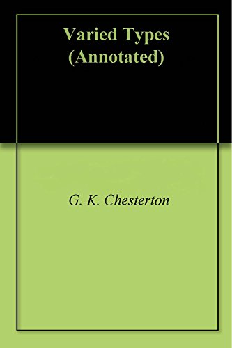 Varied Types (Annotated), by G. K. Chesterton
