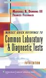 Nurse s Quick Reference to Common Laboratory and Diagnostic Tests (Nurses Quick Reference To...)