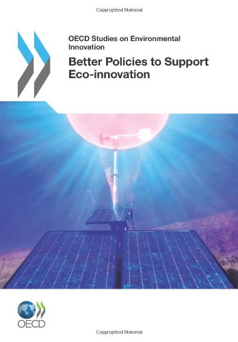 OECD Studies on Environmental Innovation Better Policies to Support Eco-innovation