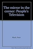 The mirror in the corner : People's Television