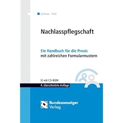 Nachlasspflegschaft: Ein Handbuch f�r die Praxis mit zahlreichen Formularmustern