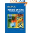 Biomedical Informatics: Computer Applications in Health Care and... by Edward H. Shortliffe and James J. Cimino